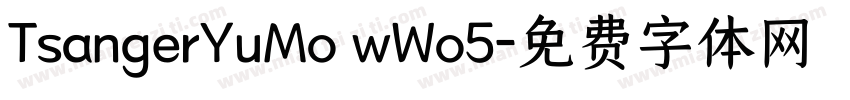 TsangerYuMo wWo5字体转换